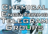 chemical engineering telegram group