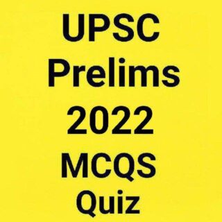 upsc-prelims-2022-mcqs-quiz